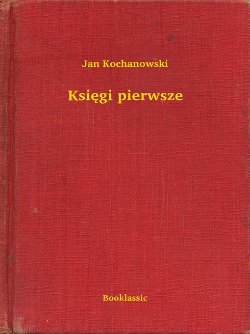 Title details for Księgi pierwsze by Jan Kochanowski - Available